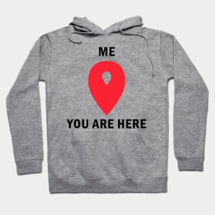 You are here Hoodie